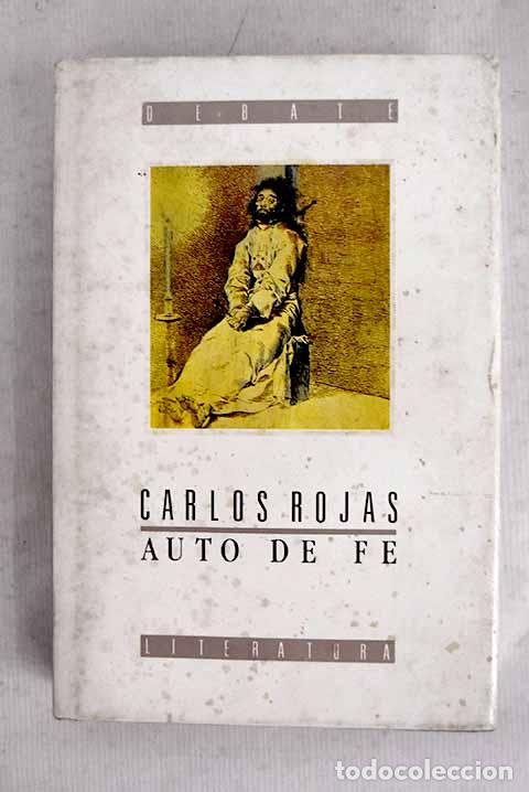 Livres: Auto de fe: Rojas, Carlos.- Rojas, Carlos