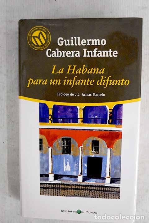 Libros: La Habana para un infante difunto.- Cabrera Infante, Guillermo