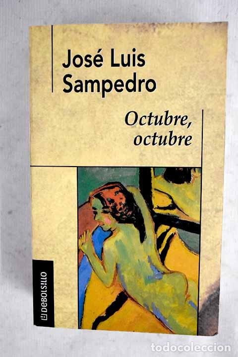 Libros: Octubre, octubre: Sampedro, Jos&eacute; Luis.- Sampedro, Jos&eacute; Luis