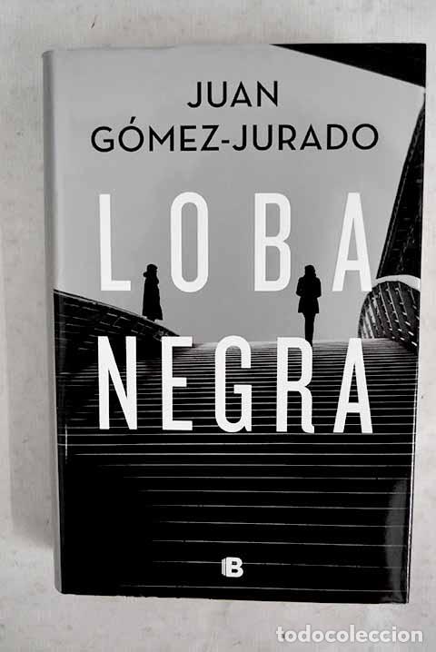 Libros: Loba negra: G&oacute;mez-Jurado, Juan.- G&oacute;mez-Jurado, Juan