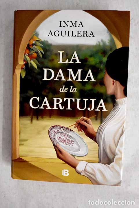 Libros: La dama de La Cartuja.- Aguilera, Inma