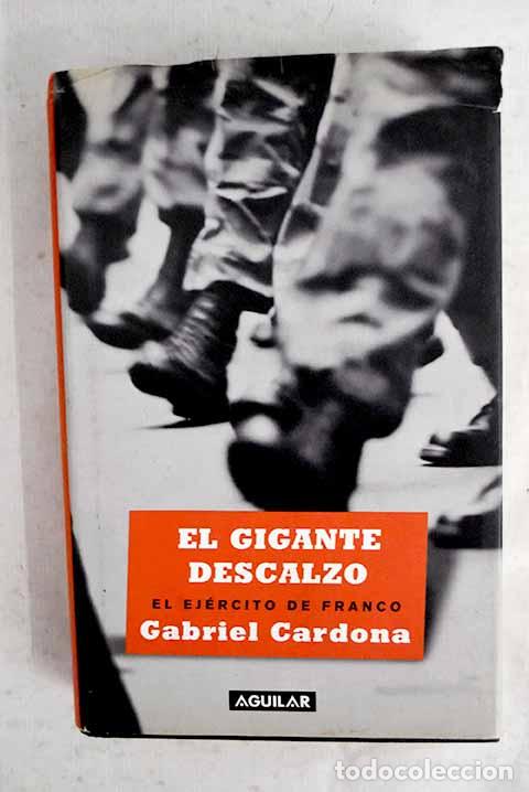 Libros: El gigante descalzo: el ej&eacute;rcito de Franco.- Cardona, Gabriel
