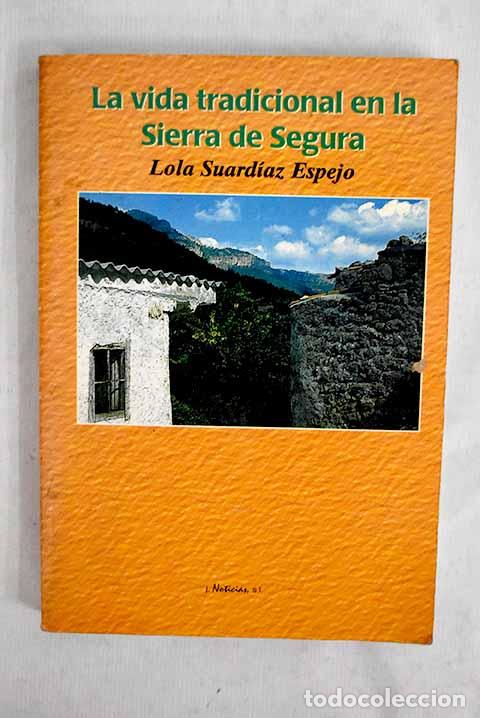 books: La vida tradicional en la sierra de Segura.- Suardiaz Espejo, Lola