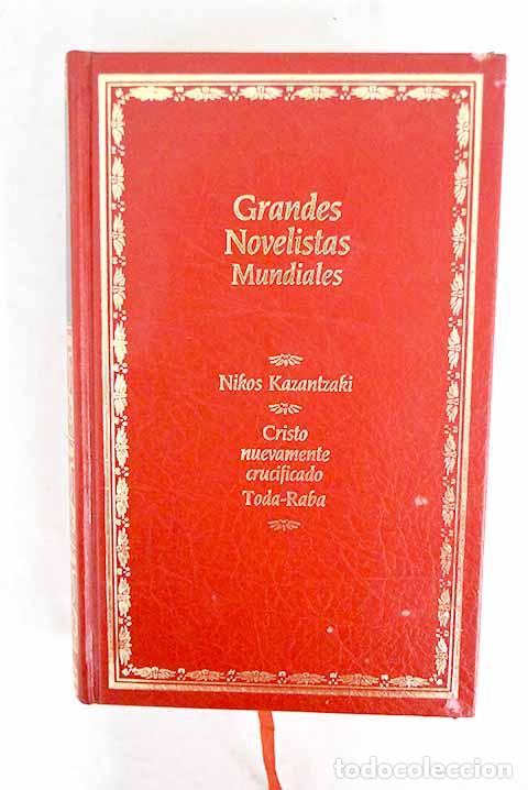 books: Cristo nuevamente crucificado ; Toda-Raba.- Kazantzakis, Niko