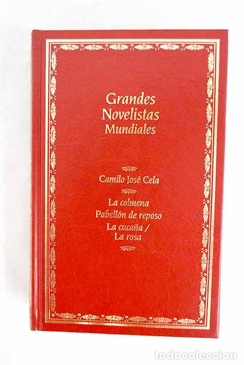 books: La colmena ; Pabell&oacute;n de reposo ; La cuca&ntilde;a ; La rosa.- Cela, Camilo Jos&eacute;