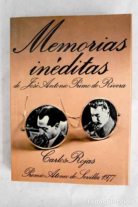 Libros: Memorias in&eacute;ditas de Jos&eacute; Antonio Primo de Rivera.- Rojas, Carlos