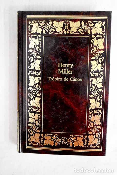 Libros: Tr&oacute;pico de C&aacute;ncer: Miller, Henry.- Miller, Henry