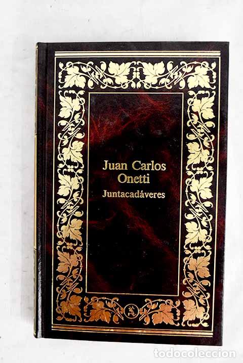 Libros: Juntacad&aacute;veres: Onetti, Juan Carlos.- Onetti, Juan Carlos