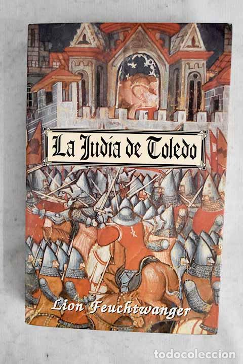 Libros: La jud&iacute;a de Toledo: Feuchtwanger, Lion.- Feuchtwanger, Lion