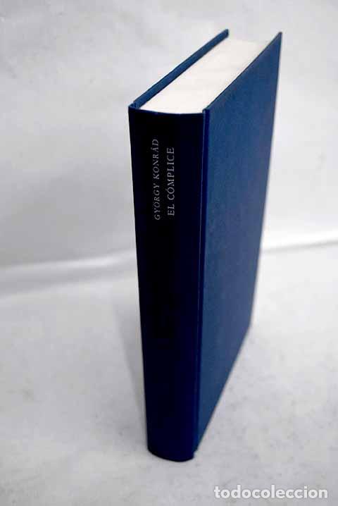 B&uuml;cher: El c&oacute;mplice: Konr&aacute;d, Gyorgy.- Konr&aacute;d, Gyorgy