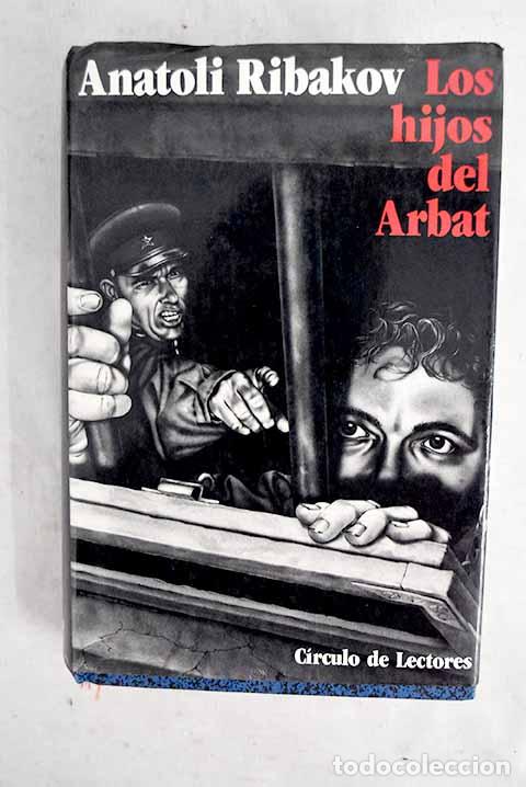 B&uuml;cher: Los hijos del Arbat: Ribakov, Anatoli.- Ribakov, Anatoli