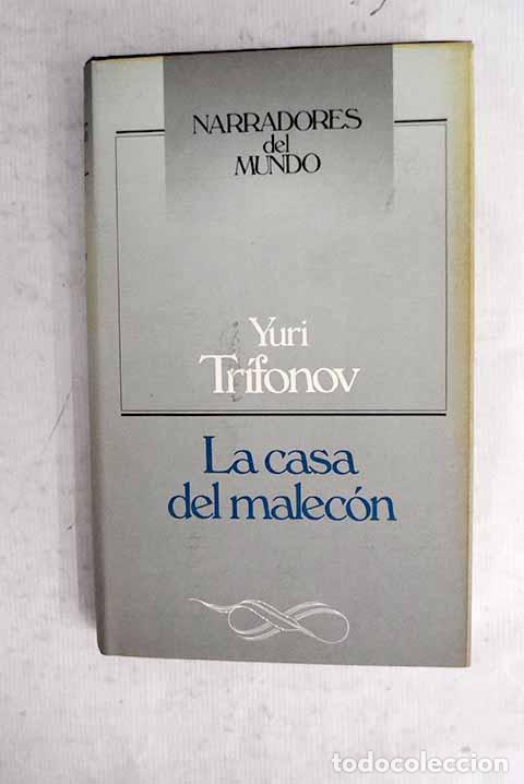 B&uuml;cher: La casa del malec&oacute;n: Trifonov, Yuri.- Trifonov, Yuri