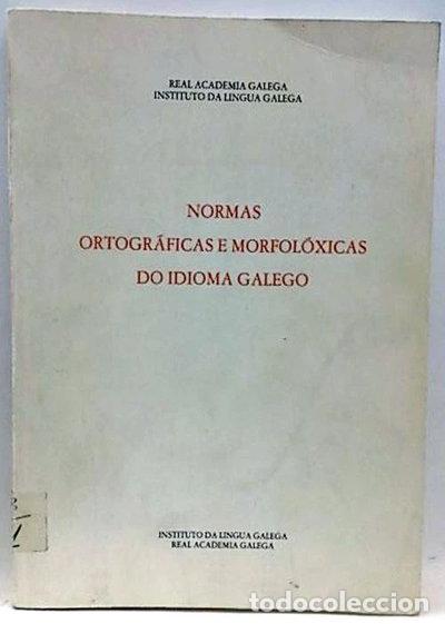 Libri di seconda mano: Normas ortogr&aacute;ficas e morfol&oacute;xicas do idioma galego- 9788460033097