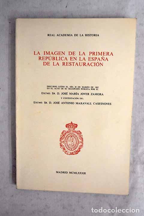 Libri di seconda mano: La imagen de la primera rep&uacute;blica en la Espa&ntilde;a de la Restauraci&oacute;n.- Jover Zamora, Jos&eacute; Mar&iacute;a