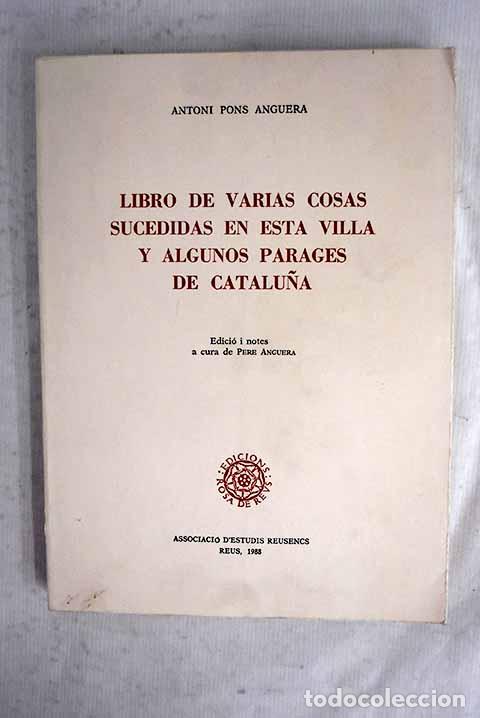 Libri di seconda mano: Libro de varias cosas sucedidas en esta villa y algunos parages de Catalu&ntilde;a.- Pons Anguera, Antoni