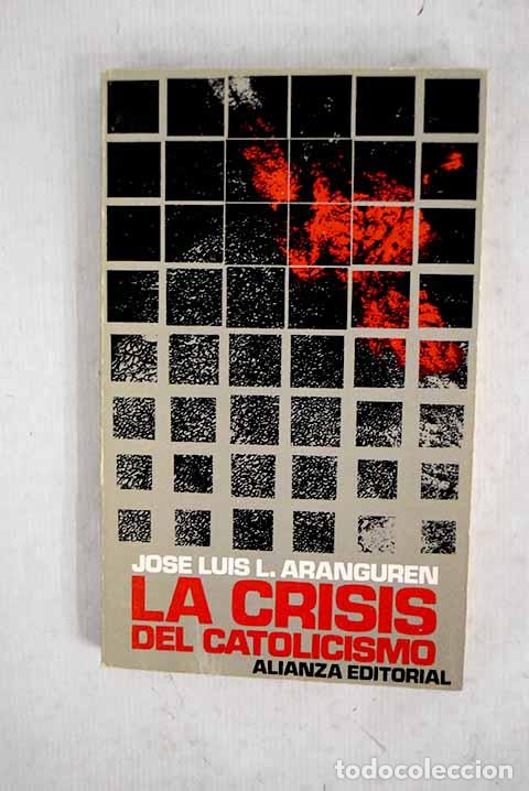 Libri di seconda mano: La crisis del catolicismo.- L&oacute;pez Aranguren, Jos&eacute; Luis