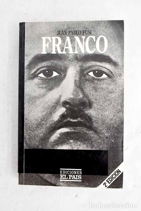 B&uuml;cher: Franco: autoritarismo y poder personal.- Fusi, Juan Pablo