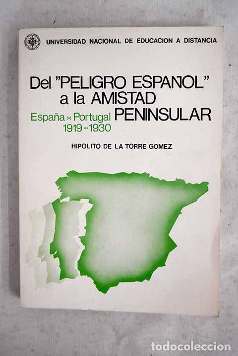 B&uuml;cher: Del peligro espa&ntilde;ol a la amistad pen&iacute;nsular: Espa&ntilde;a-Portugal, 1919-1930