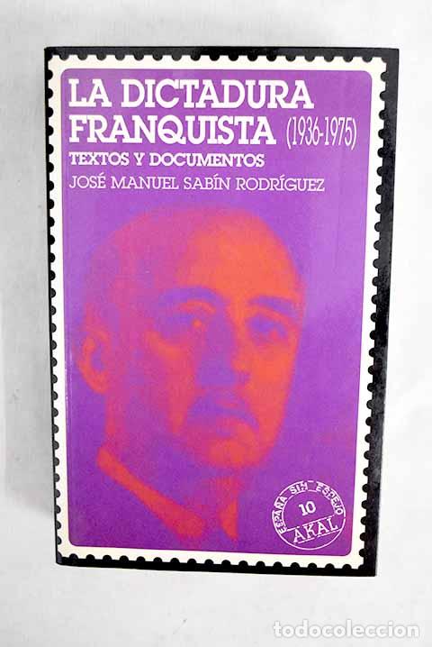 B&uuml;cher: La dictadura franquista (1936-1975): textos y documentos.- Sab&iacute;n, Jos&eacute; Manuel