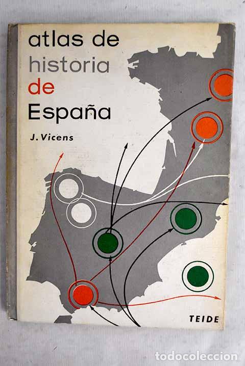 B&uuml;cher: Atlas de historia de Espa&ntilde;a.- Vicens Vives, Jaime