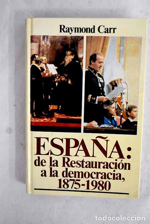 B&uuml;cher: Espa&ntilde;a: de la Restauraci&oacute;n a la democracia, 1875-1980.- Carr, Raymond