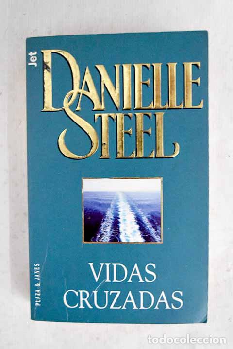 Libros: Vidas cruzadas: Steel, Danielle.- Steel, Danielle