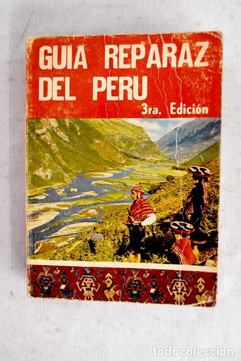Libros: Guia del Per&uacute;: con peque&ntilde;o atlas tur&iacute;stico.- Reparaz Ruiz, Gonzalo de