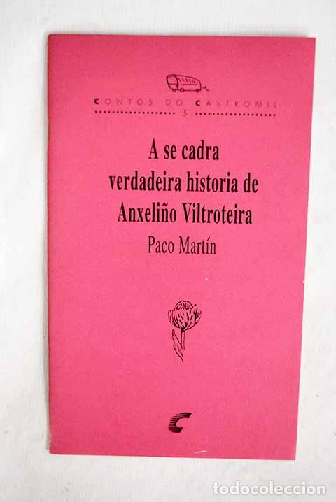 books: A se cadra verdadeira historia de Anxeli&ntilde;o Viltroteira.- Mart&iacute;n, Paco