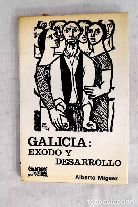 Libros: Galicia: Exodo y desarrollo.- M&iacute;guez, Alberto