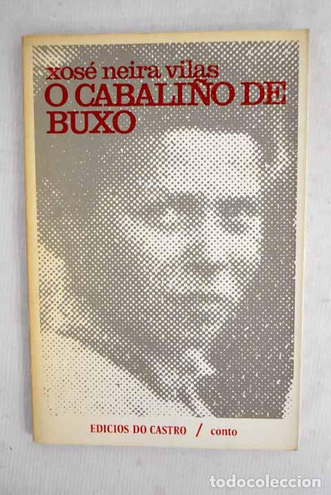 Libros: O cabali&ntilde;o de Buxo: Neira Vilas, Xos&eacute;.- Neira Vilas, Xos&eacute;