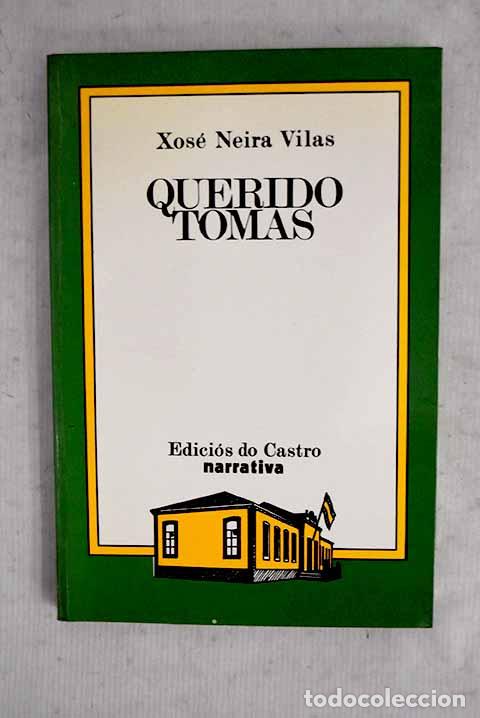 Libros: Querido Tom&aacute;s: Neira Vilas, Xos&eacute;.- Neira Vilas, Xos&eacute;