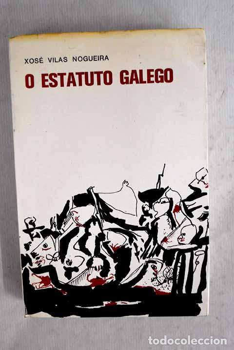 Libros: O estatuto galego: Vilas Nogueira, Xos&eacute;.- Vilas Nogueira, Xos&eacute;