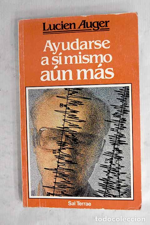 Libros: Ayudarse a s&iacute; mismo a&uacute;n m&aacute;s.- Auger, Lucien