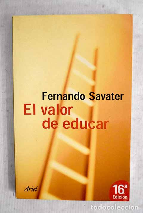 Libros: El valor de educar: Savater, Fernando.- Savater, Fernando
