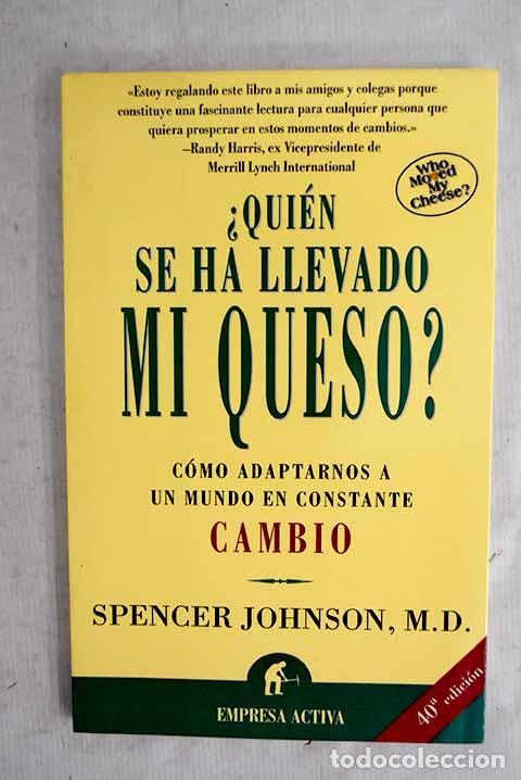 Libros: &iquest;Qui&eacute;n se ha llevado mi queso?.- Johnson, Spencer