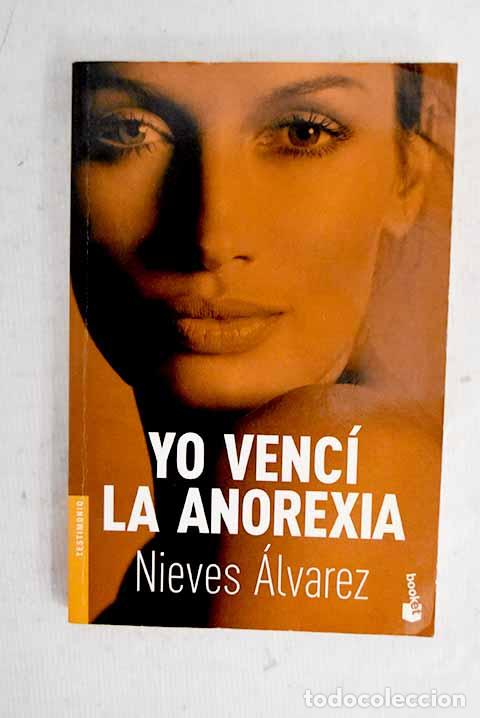 Libros: Yo venc&iacute; la anorexia.- &Aacute;lvarez, Nieves