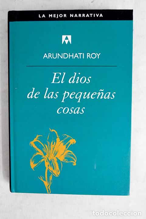 Libros: El dios de las peque&ntilde;as cosas.- Roy, Arundhati