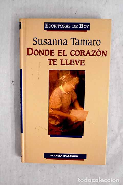 Libros: Donde el coraz&oacute;n te lleve.- Tamaro, Susanna