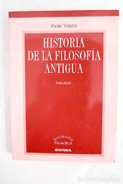 Libros: Historia de la filosof&iacute;a antigua.- Yarza, I&ntilde;aki