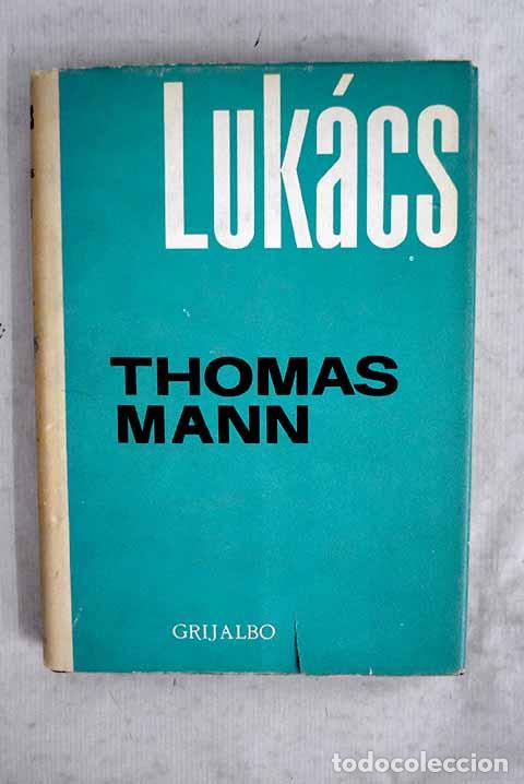 Libros: Thomas Mann: Luk&aacute;cs, Gyorgy.- Luk&aacute;cs, Gyorgy
