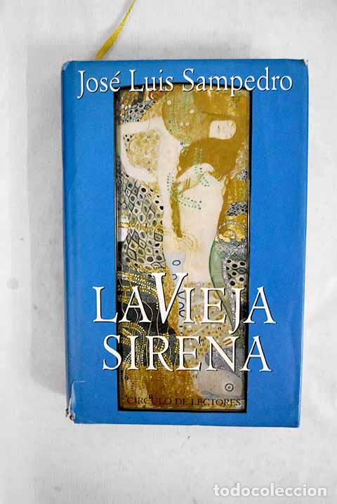 Libros: La vieja sirena: Sampedro, Jos&eacute; Luis.- Sampedro, Jos&eacute; Luis