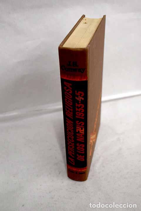 Libros: La persecuci&oacute;n religiosa de los nazis: 1933-1945.- Conway, J. S.