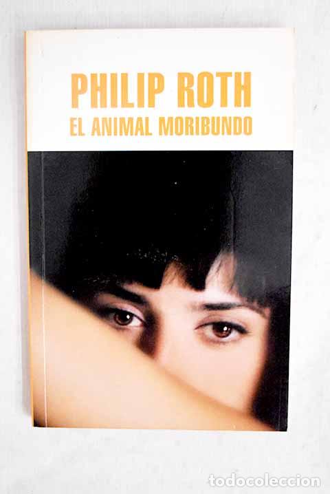 books: El animal moribundo: Roth, Philip.- Roth, Philip