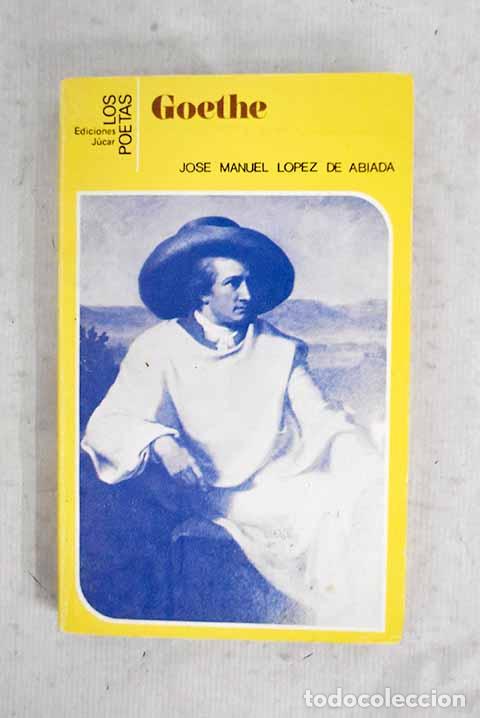 books: Goethe: L&oacute;pez de Abiada, Jos&eacute; Manuel.- L&oacute;pez de Abiada, Jos&eacute; Manuel