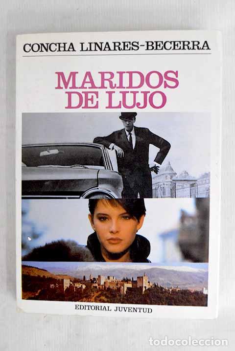 books: Maridos de lujo: Linares Becerra, Concha.- Linares Becerra, Concha
