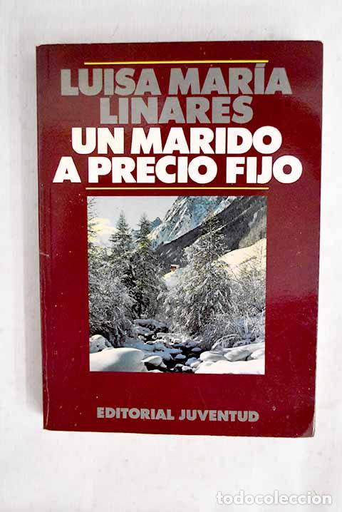 Libros: Un marido a precio fijo.- Linares, Luisa-Mar&iacute;a