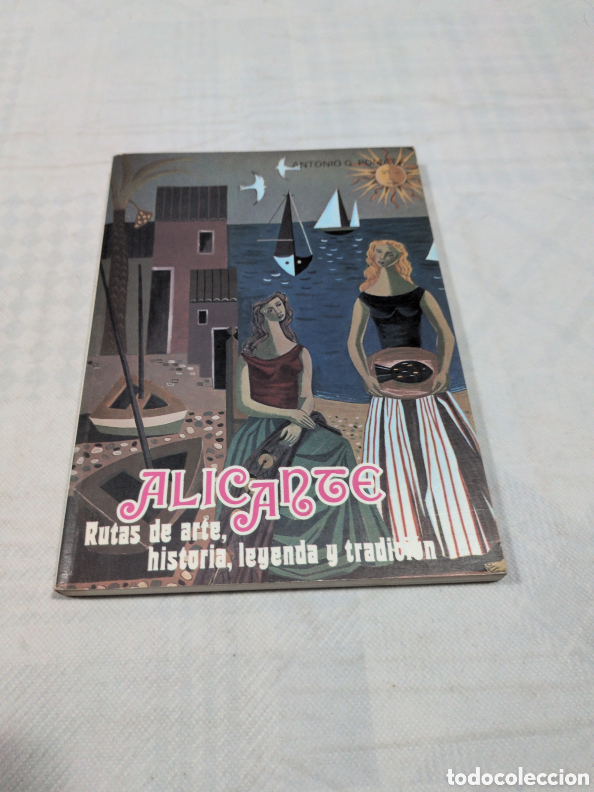 Libri di seconda mano: Alicante. Rutas de arte, historia, leyenda y tradici&oacute;n - Antonio G. Pomata