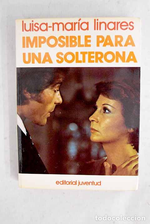 Libros: Imposible para una solterona.- Linares, Luisa-Mar&iacute;a