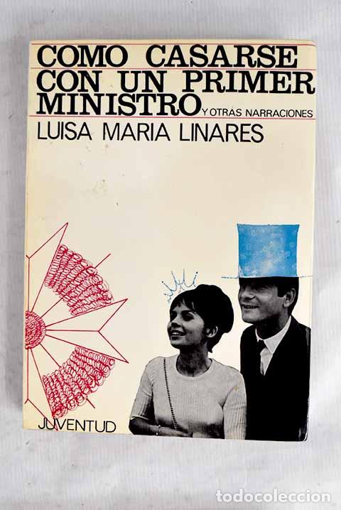 Libros: C&oacute;mo casarse con un primer ministro y otras narraciones.- Linares, Luisa-Mar&iacute;a