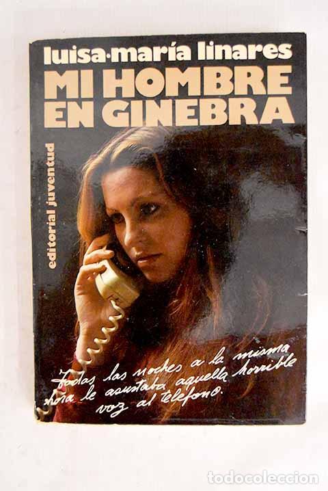 Libri di seconda mano: Mi hombre en Ginebra.- Linares, Luisa-Mar&iacute;a
